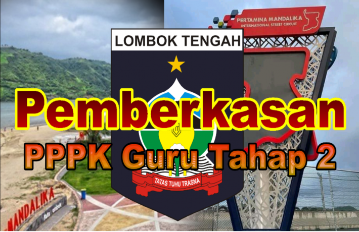 PENGUMUMAN HASIL SELEKSI KOMPETENSI PENGADAAN PPPK GURU TAHAP II DAN PEMBERKASAN PENETAPAN NI PPPK GURU SECARA ELEKTRONIK PEMERINTAH KABUPATEN LOMBOK TENGAH TAHUN 2021 